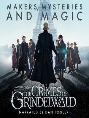 cover image of Fantastic Beasts: The Crimes of Grindelwald - Makers, Mysteries and Magic